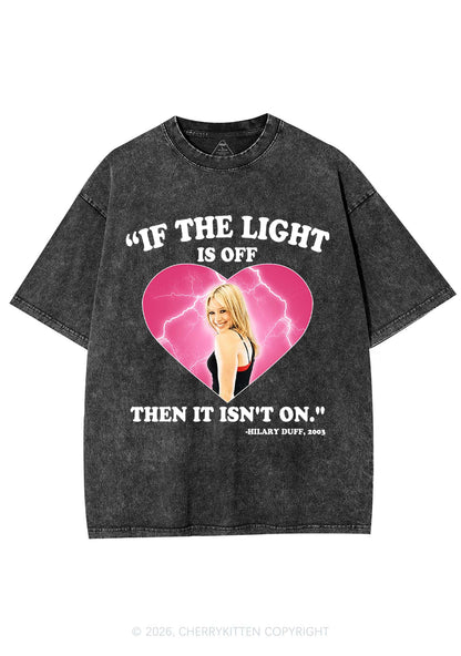 If The Light Is Off Y2K Shirts Washed Tee Cherrykitten