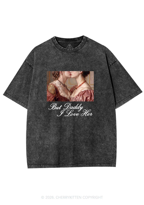But Daddy I Love Her Lesbian Pride Y2K Shirts Washed Tee Cherrykitten