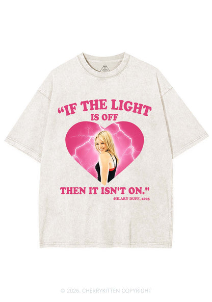 If The Light Is Off Y2K Shirts Washed Tee Cherrykitten