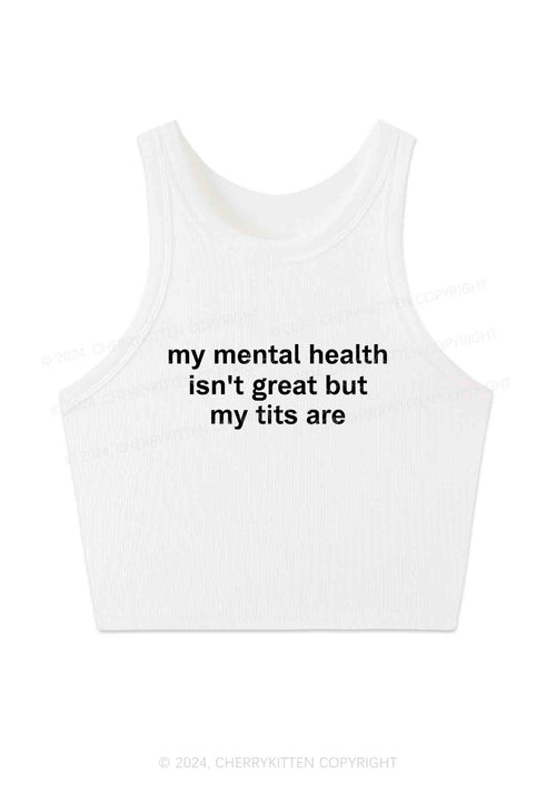 My Mental Health Isn't Great Y2K Crop Tank Top Cherrykitten