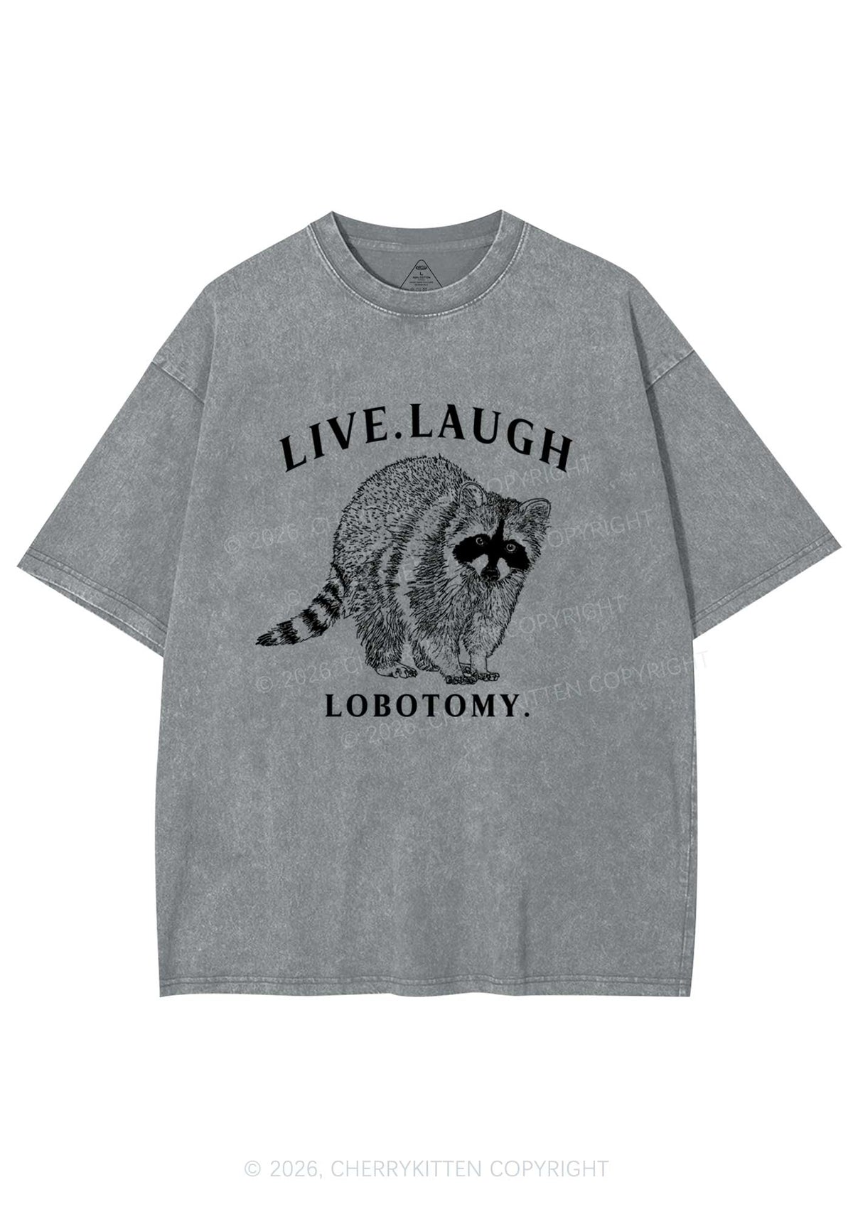 Live Laugh Lobotomy Raccoon Y2K Shirts Washed Tee Cherrykitten