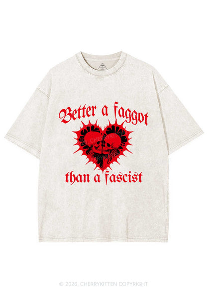 Better Faggot Than Fascist Pride Y2K Shirts Washed Tee Cherrykitten