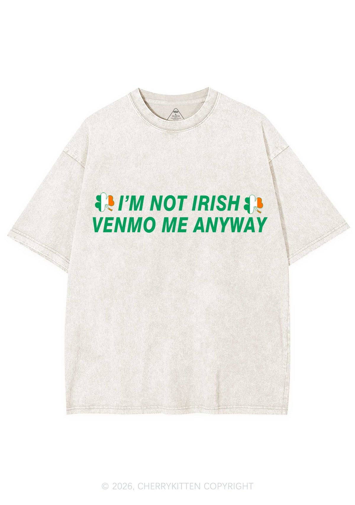 Im Not Irish Anyway St Patricks Y2K Shirts Washed Tee Cherrykitten
