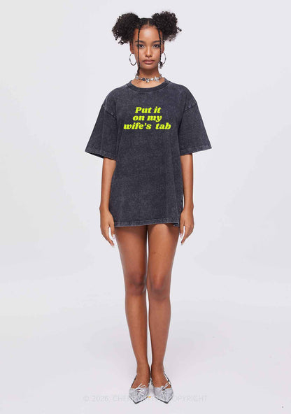 Put It On My Wifes Tab Pride Y2K Shirts Washed Tee Cherrykitten