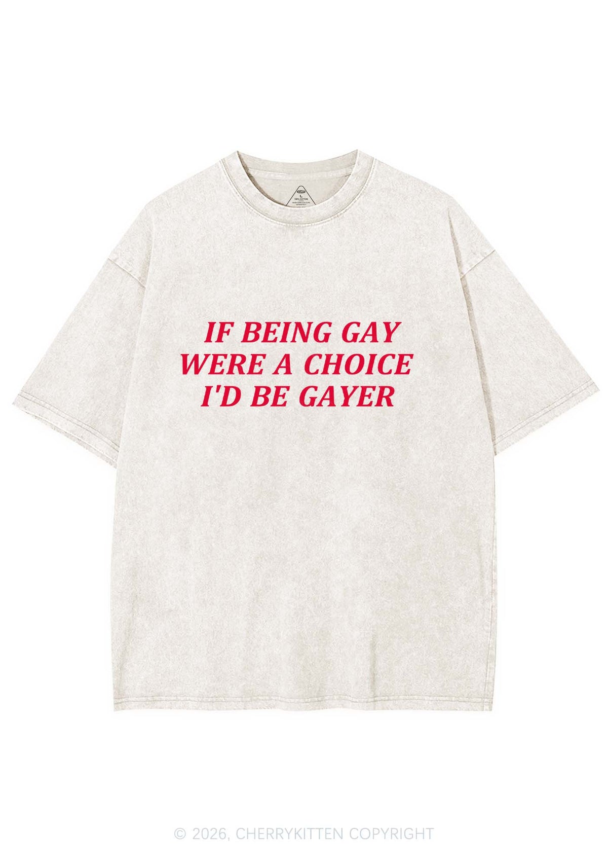 Being Gay Were A Choice Pride Y2K Shirts Washed Tee Cherrykitten