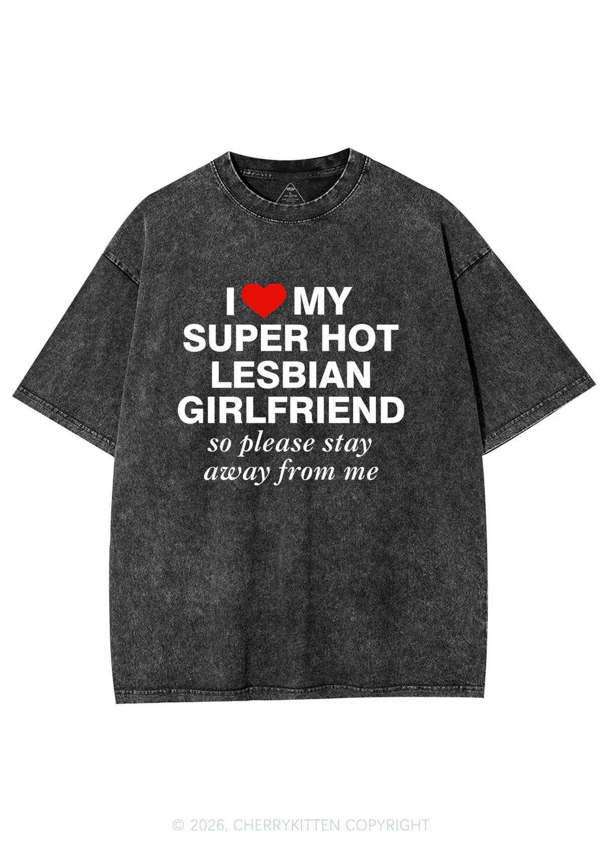I Love My Super Hot Lesbian GF Pride Y2K Shirts Washed Tee Cherrykitten