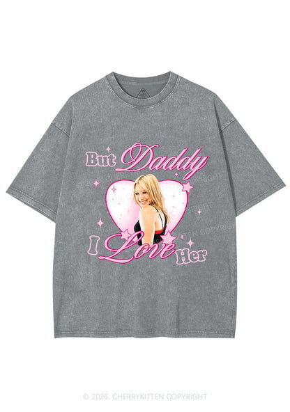 But Daddy I Love Her HD Y2K Shirts Washed Tee Cherrykitten