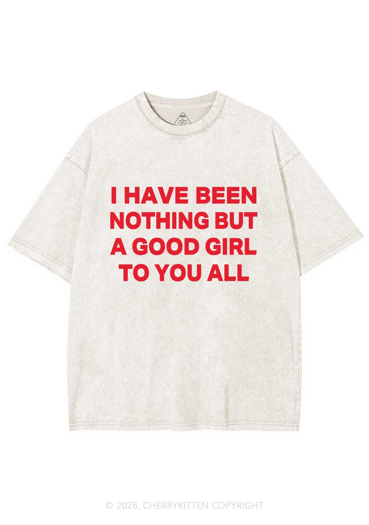 I Have Been A Good Girl Y2K Shirts Washed Tee Cherrykitten