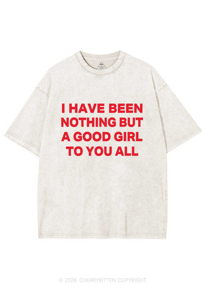 I Have Been A Good Girl Y2K Shirts Washed Tee Cherrykitten