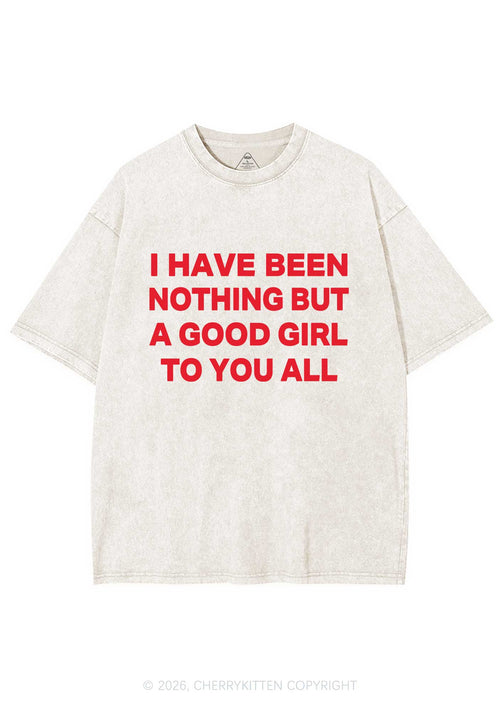 I Have Been A Good Girl Y2K Shirts Washed Tee Cherrykitten