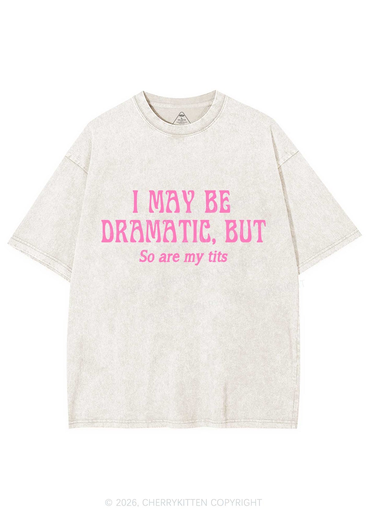 I May Be Dramatic Y2K Shirts Washed Tee Cherrykitten