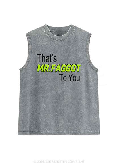 Thats Mr Faggot To You Pride Y2K Washed Muscle Tank Cherrykitten