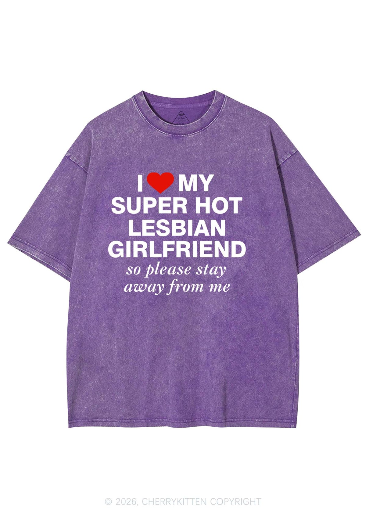 I Love My Super Hot Lesbian GF Pride Y2K Shirts Washed Tee Cherrykitten