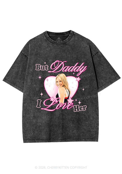 But Daddy I Love Her HD Y2K Shirts Washed Tee Cherrykitten