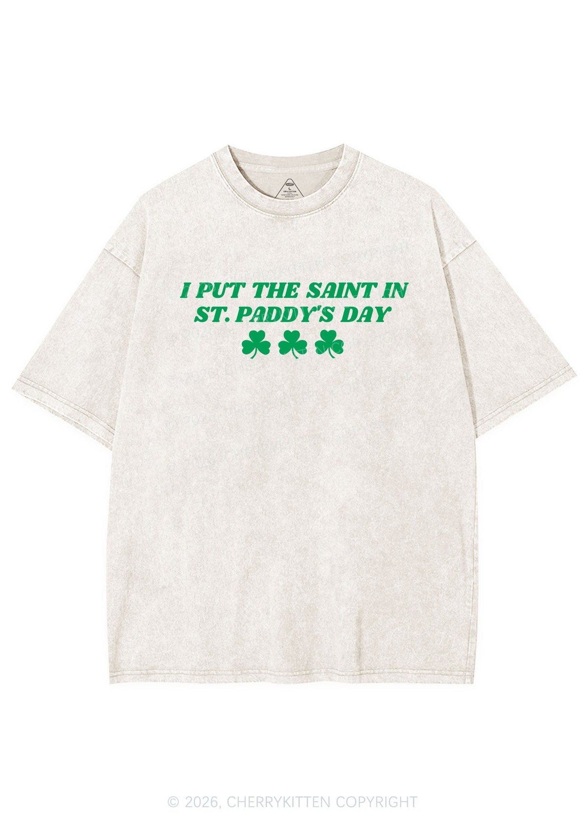 I Put The Saint In St Patricks Y2K Shirts Washed Tee Cherrykitten