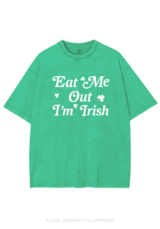 Eat Me Out Im Irish St Patricks Y2K Shirts Washed Tee Cherrykitten
