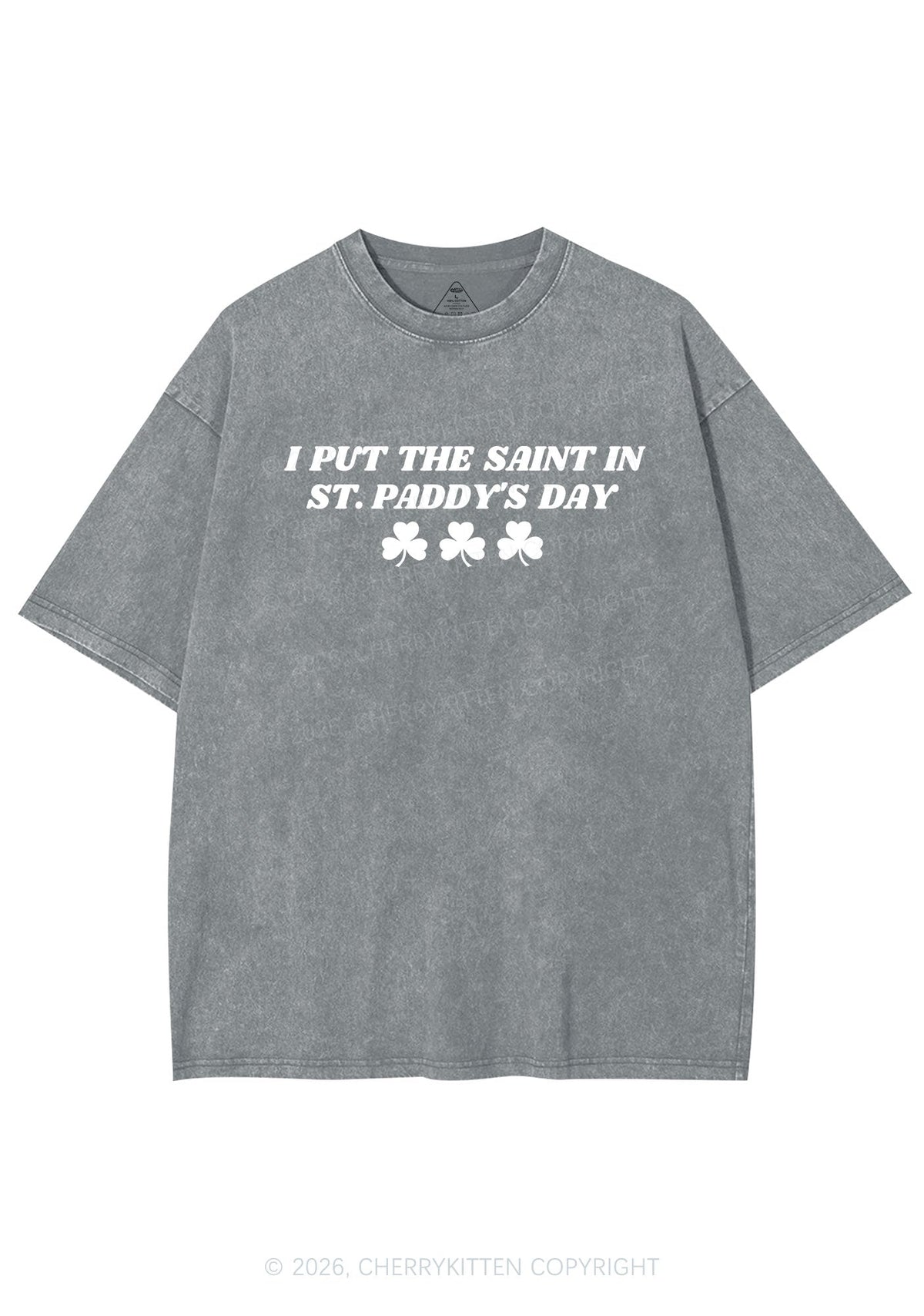 I Put The Saint In St Patricks Y2K Shirts Washed Tee Cherrykitten