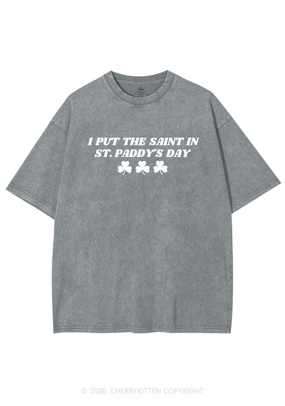 I Put The Saint In St Patricks Y2K Shirts Washed Tee Cherrykitten