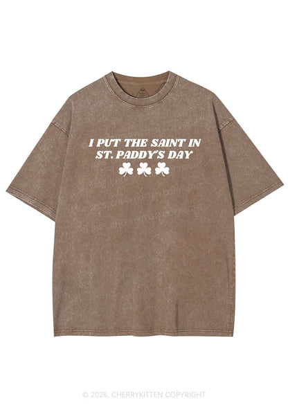 I Put The Saint In St Patricks Y2K Shirts Washed Tee Cherrykitten