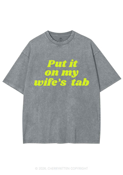 Put It On My Wifes Tab Pride Y2K Shirts Washed Tee Cherrykitten