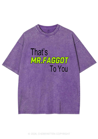 Thats Mr Faggot To You Pride Y2K Shirts Washed Tee Cherrykitten