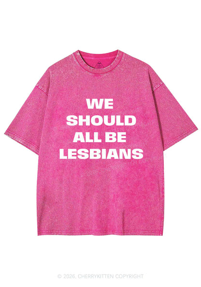 We Should All Be Lesbians Pride Y2K Shirts Washed Tee Cherrykitten