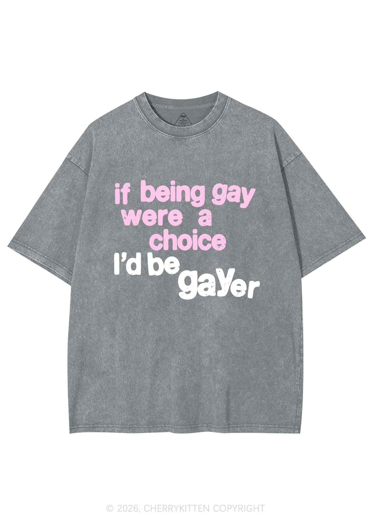 I Would Be Gayer Pride Y2K Shirts Washed Tee Cherrykitten