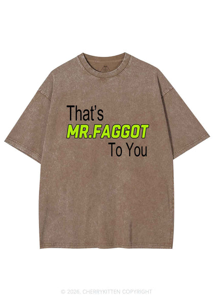 Thats Mr Faggot To You Pride Y2K Shirts Washed Tee Cherrykitten