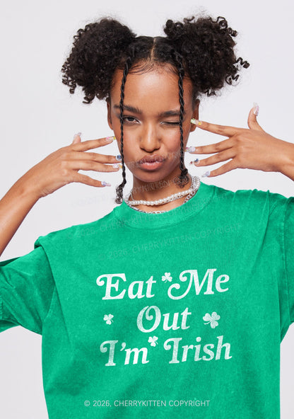 Eat Me Out Im Irish St Patricks Y2K Shirts Washed Tee Cherrykitten
