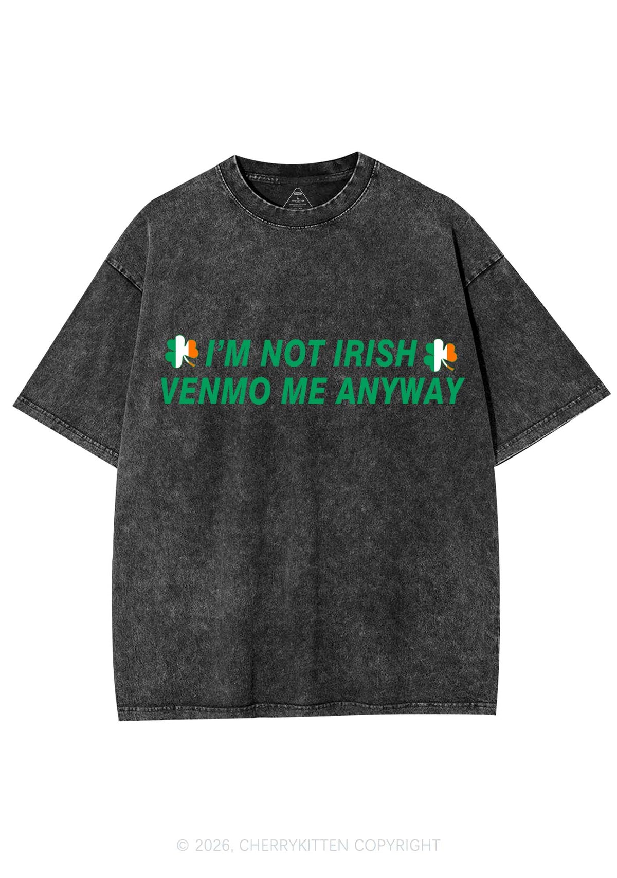 Im Not Irish Anyway St Patricks Y2K Shirts Washed Tee Cherrykitten