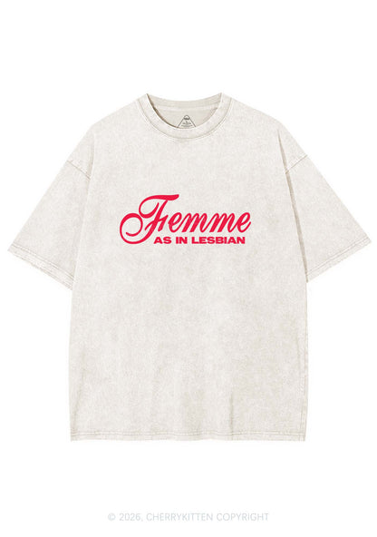 Femme As In Lesbian Pride Y2K Shirts Washed Tee Cherrykitten