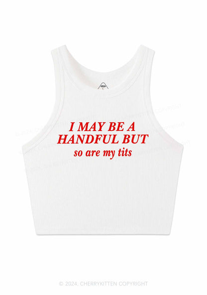 I May Be A Handful Y2K Crop Tank Top Cherrykitten