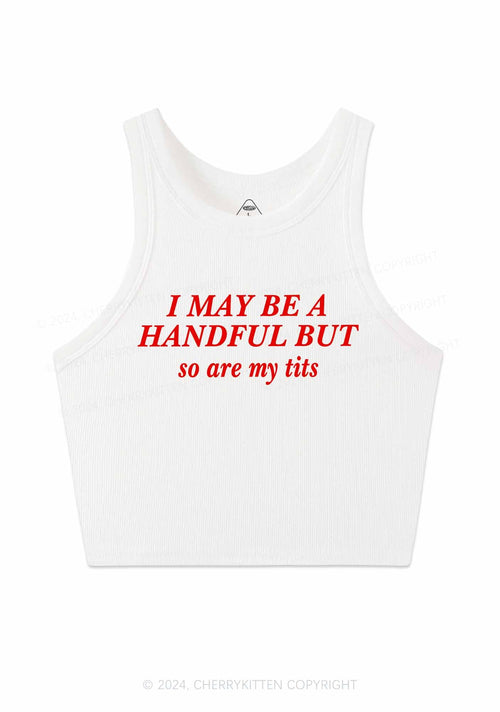 I May Be A Handful Y2K Crop Tank Top Cherrykitten