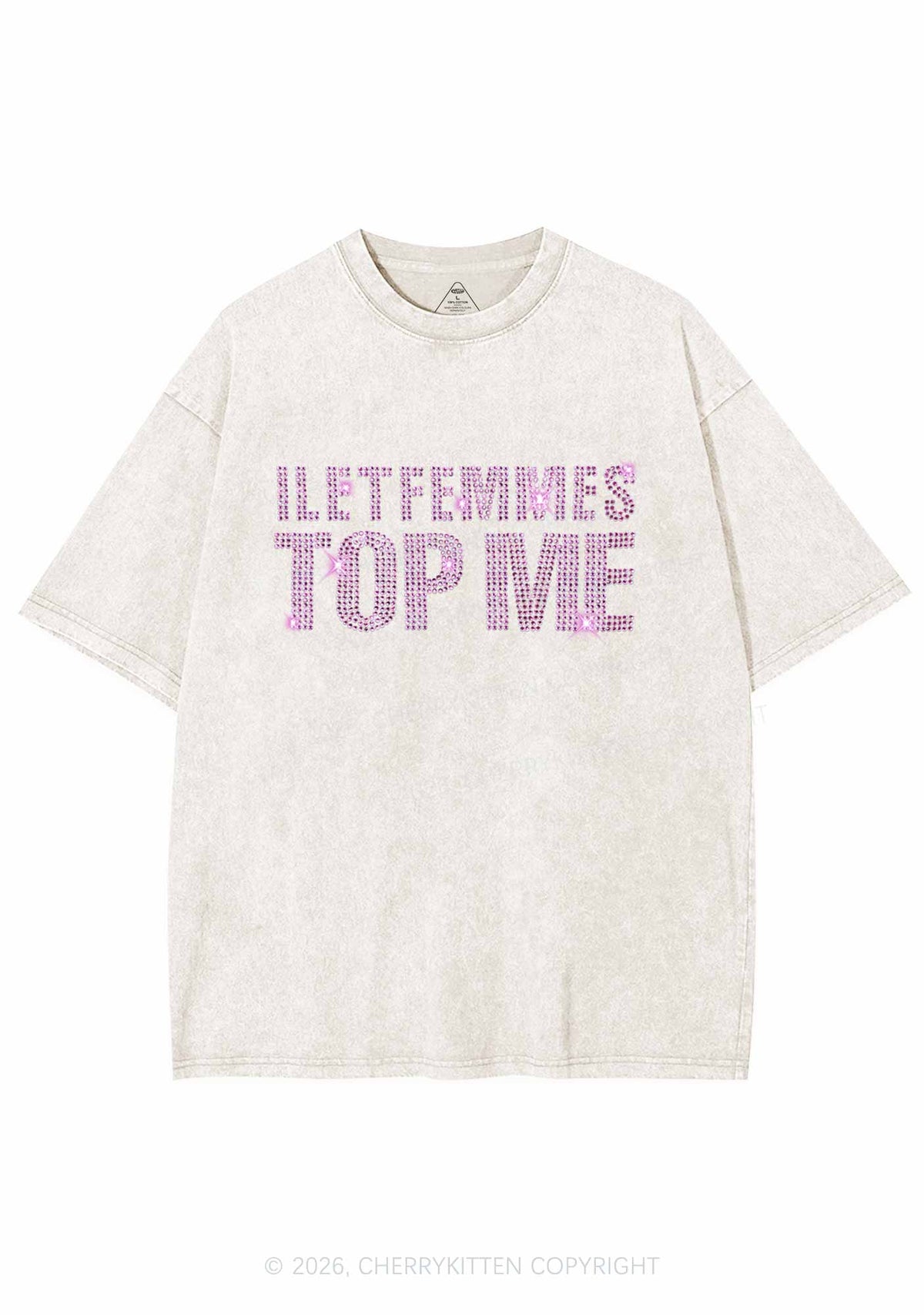 Rhinestone I Let Femmes Top Me Pride Y2K Shirts Washed Tee Cherrykitten