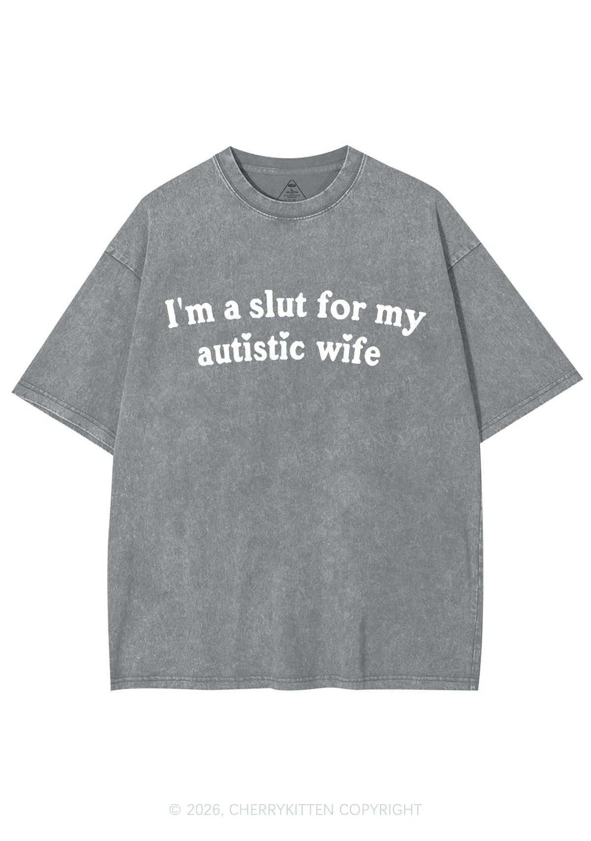 Slxt For My Autistic Wife Y2K Shirts Washed Tee Cherrykitten