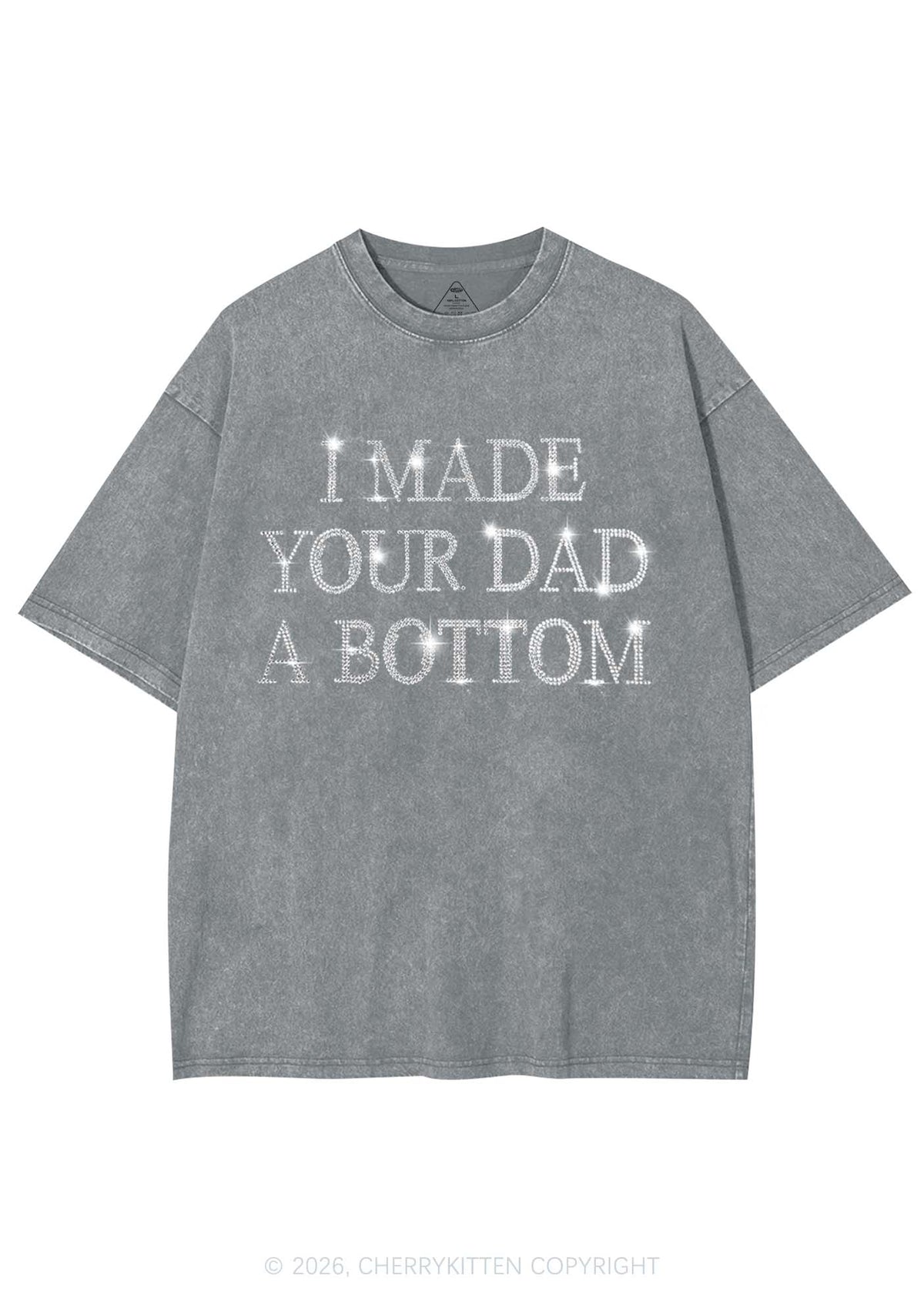Rhinestone Made Your Dad A Bottom Pride Y2K Shirts Washed Tee Cherrykitten