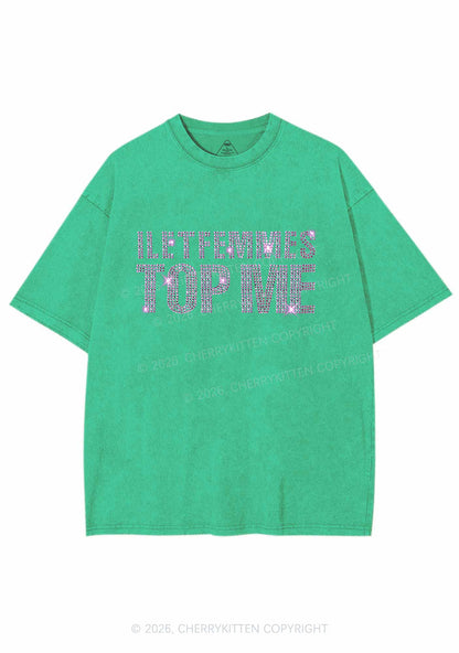 Rhinestone I Let Femmes Top Me Pride Y2K Shirts Washed Tee Cherrykitten