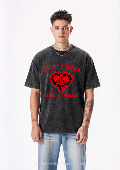 Better Faggot Than Fascist Pride Y2K Shirts Washed Tee Cherrykitten