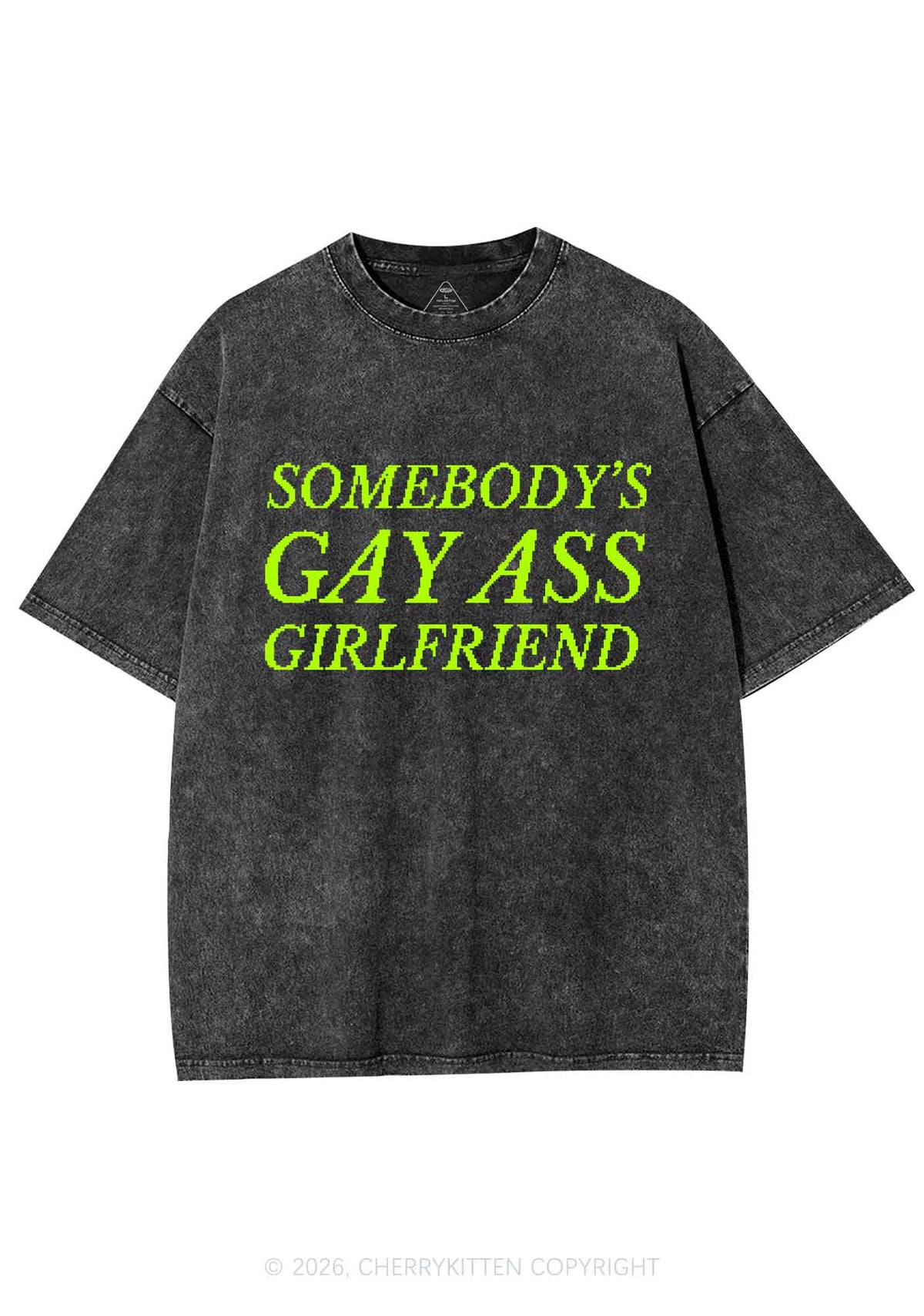 Somebodys Gay Axx Girlfriend Pride Y2K Shirts Washed Tee Cherrykitten