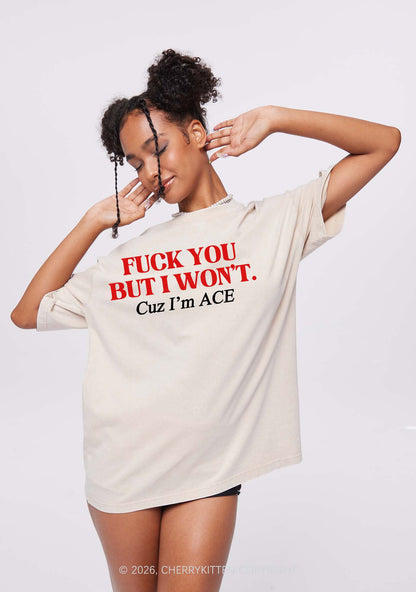 Fxxk You Cuz Im Ace Pride Y2K Shirts Washed Tee Cherrykitten