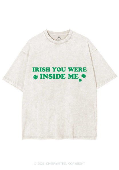 Irish You Were Inside Me St Patricks Y2K Shirts Washed Tee Cherrykitten