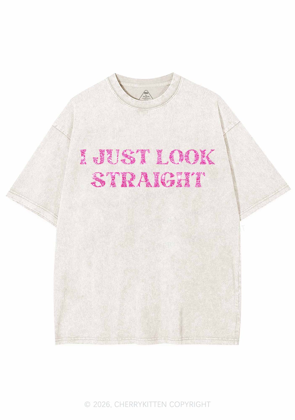 Glitter I Just Look Straight Y2K Shirts Washed Tee Cherrykitten