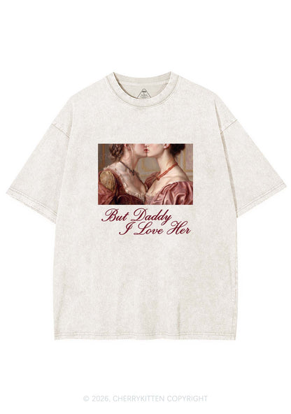 But Daddy I Love Her Lesbian Pride Y2K Shirts Washed Tee Cherrykitten